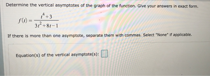 Solved Determine The Vertical Asymptotes Of The Graph Of Chegg Com