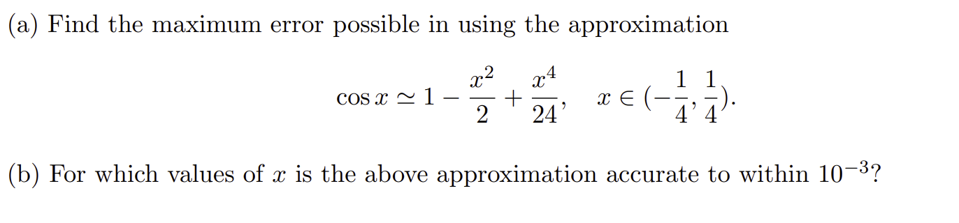 Maximum Error Series Solved (a) Find the maximum error possible in using the | Chegg.com