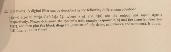 Solved 12. (10 Points) A digital filter can be described by | Chegg.com