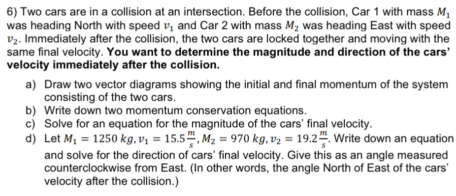 Solved Two cars are in a collision at an intersection. | Chegg.com