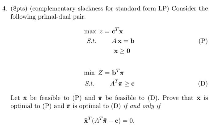 4. (8pts) (complementary slackness for standard form | Chegg.com