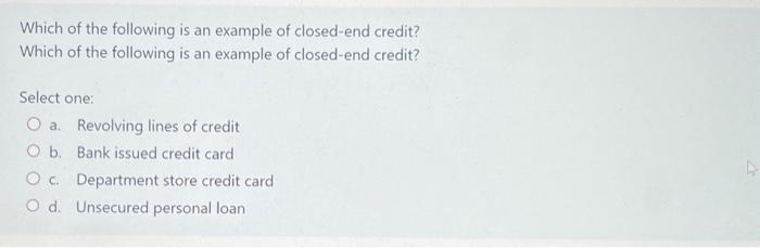 Solved Which of the following is an example of closed end Chegg