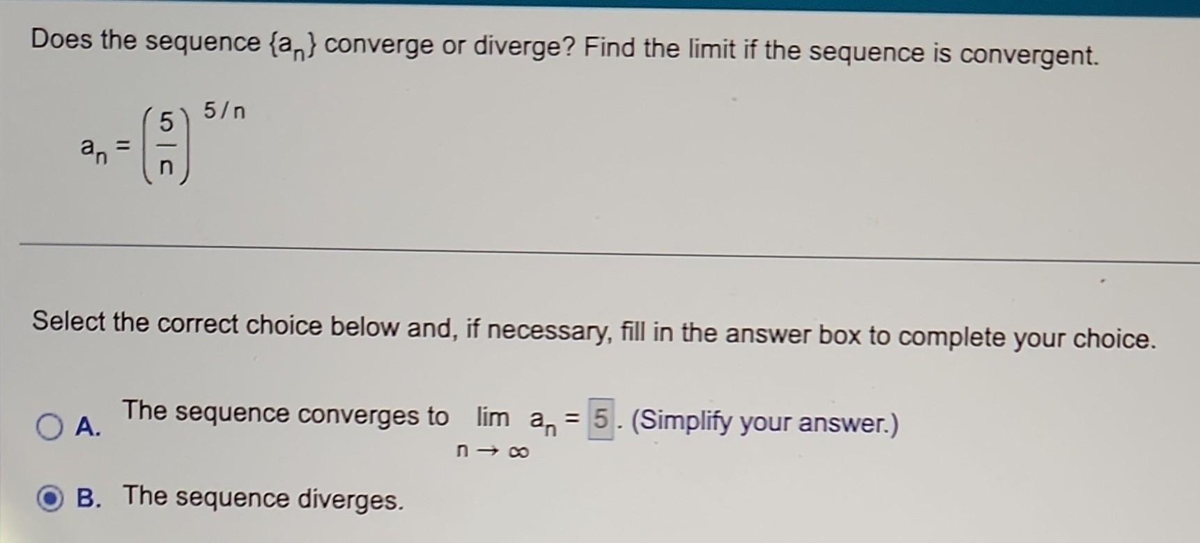 Solved Does the sequence {an} converge or diverge? Find the | Chegg.com