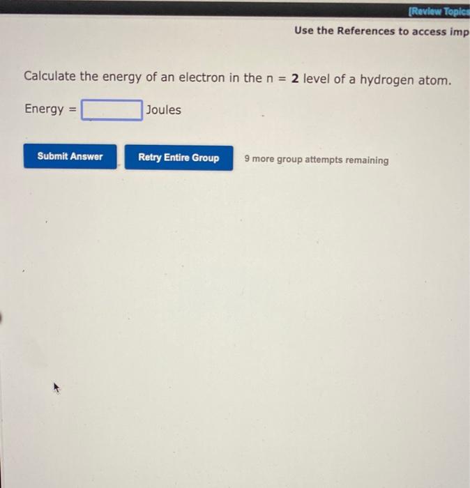 Solved Calculate the energy of an electron in the n = 2 | Chegg.com