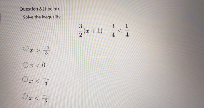 Solved Question 8 (1 point) Solve the inequality 3 3 1 ż (x | Chegg.com