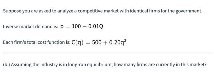 [Solved]: Suppose you are asked to analyze a competitive ma