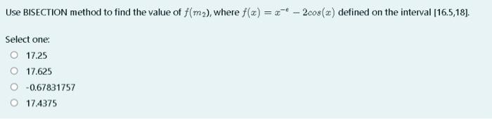 Solved Use BISECTION method to find the value of f(my), | Chegg.com