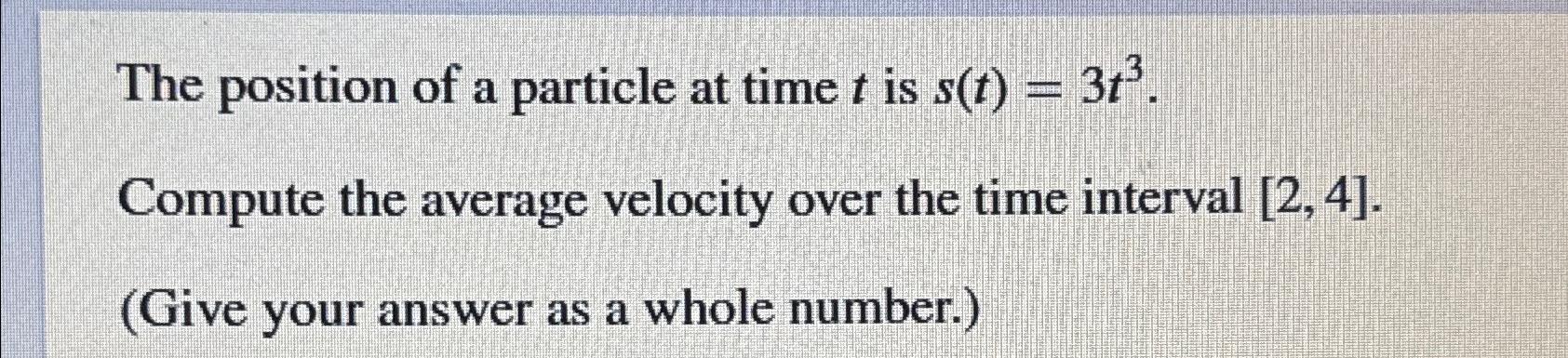 Solved The position of a particle at time t ﻿is | Chegg.com