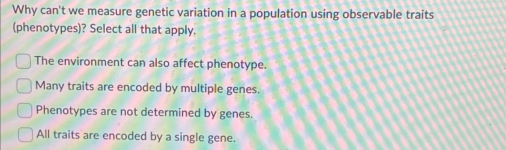 Solved Why can't we measure genetic variation in a | Chegg.com
