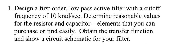 Solved 1. Design a first order, low pass active filter with | Chegg.com