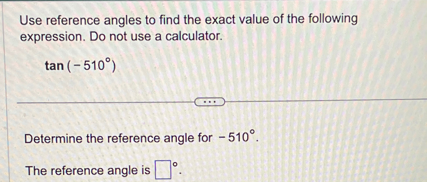 Solved Use Reference Angles To Find The Exact Value Of The 6436