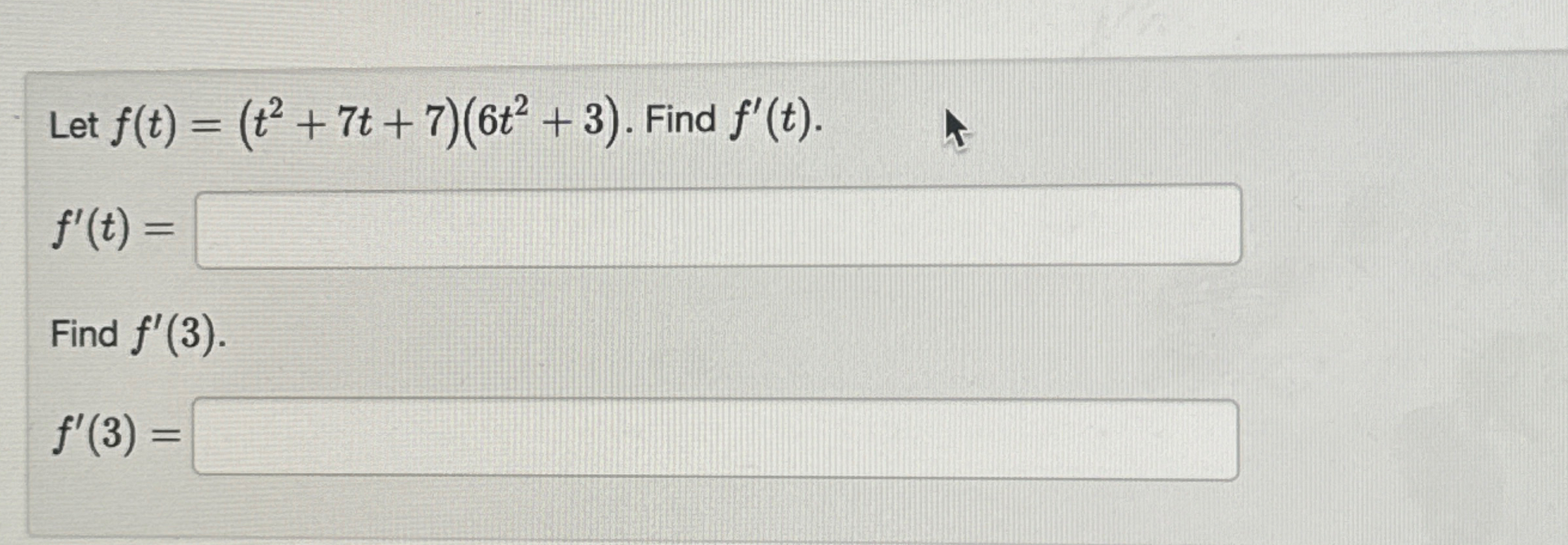 Solved Let F T T2 7t 7 6t2 3 ﻿find F T F T Find