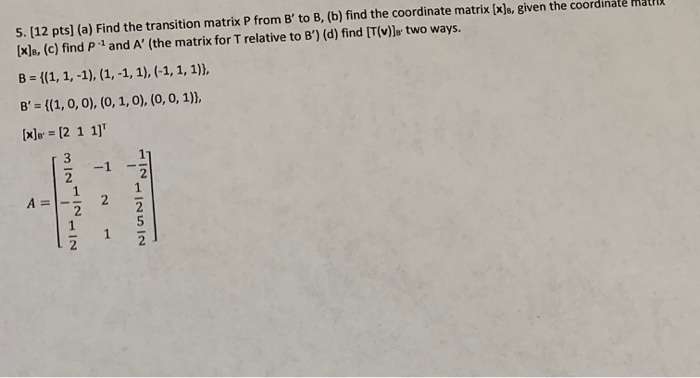 Solved 5. [12 pts) (a) Find the transition matrix P from B' | Chegg.com
