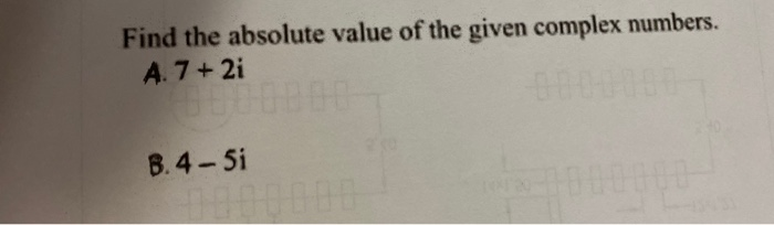 Solved Find the absolute value of the given complex numbers. | Chegg.com
