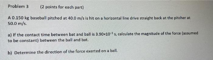 Solved Problem 3 (2 points for each part) A 0.150 kg | Chegg.com