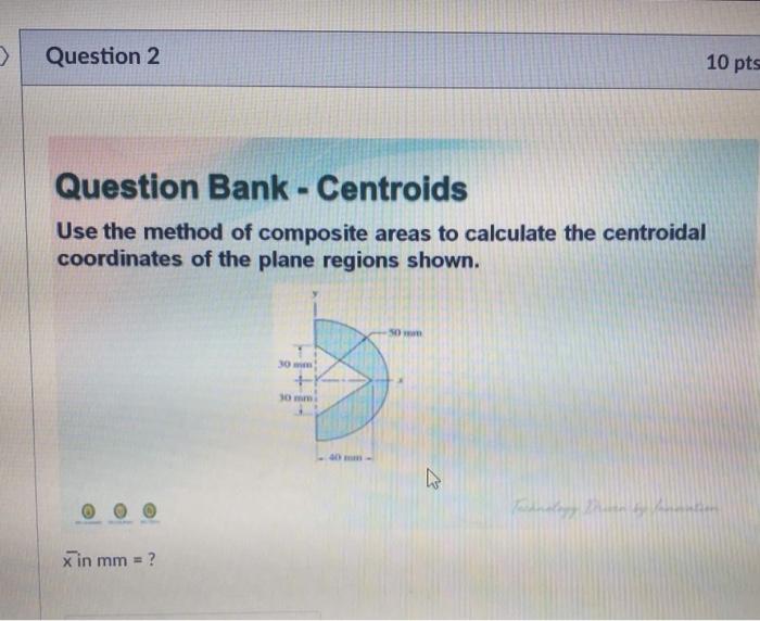 Solved Question 2 10 pts Question Bank - Centroids Use the | Chegg.com