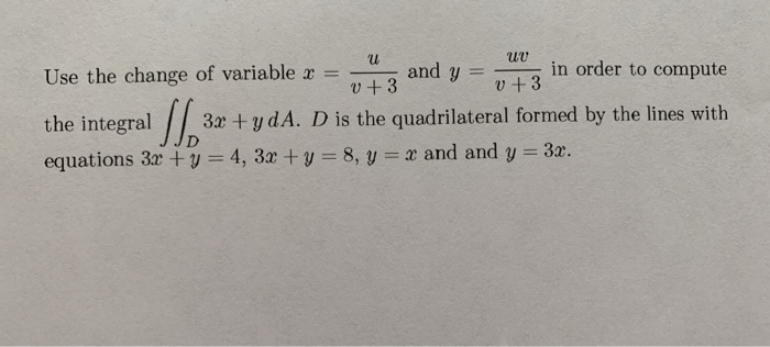 Solved Uv And Y In Order To Compute Use The Change Of 