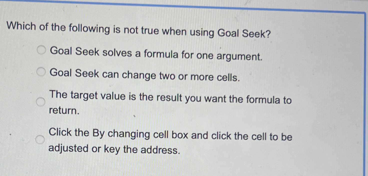 Solved Which of the following is not true when using Goal | Chegg.com