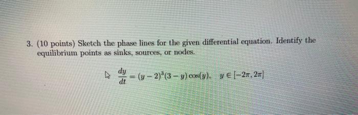 Solved 3. (10 points) Sketch the phase lines for the given | Chegg.com