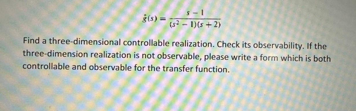 Solved g^(s)=(s2โ1)(s+2)sโ1 Find a three-dimensional | Chegg.com