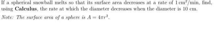 Solved If a spherical snowball melts so that its surface | Chegg.com