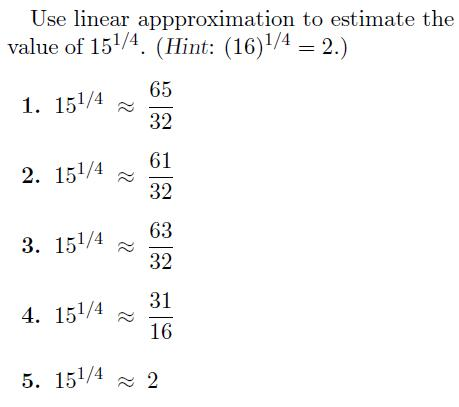 Solved Use linear approximation to estimate the value of | Chegg.com