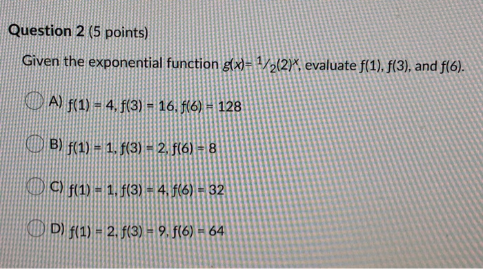 Solved Question 2 (5 points) Given the exponential function | Chegg.com
