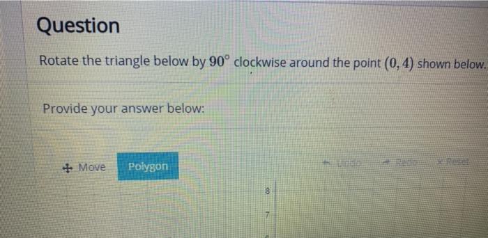 Solved Question Rotate the triangle below by 90° clockwise | Chegg.com