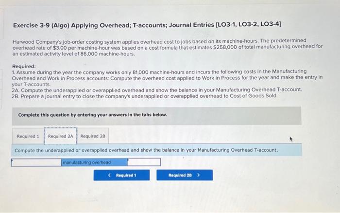 Solved Exercise 3-9 (Algo) Applying Overhead; T-accounts; | Chegg.com