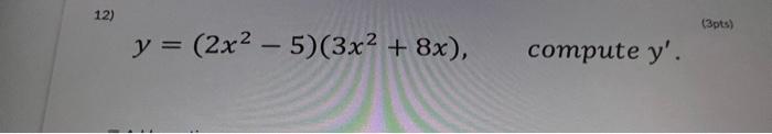 \( y=\left(2 x^{2}-5\right)\left(3 x^{2}+8 x\right) \)