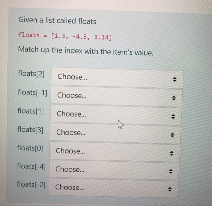 Solved Given a list called floats floats = [1.3, -4.5, 3.14] | Chegg.com