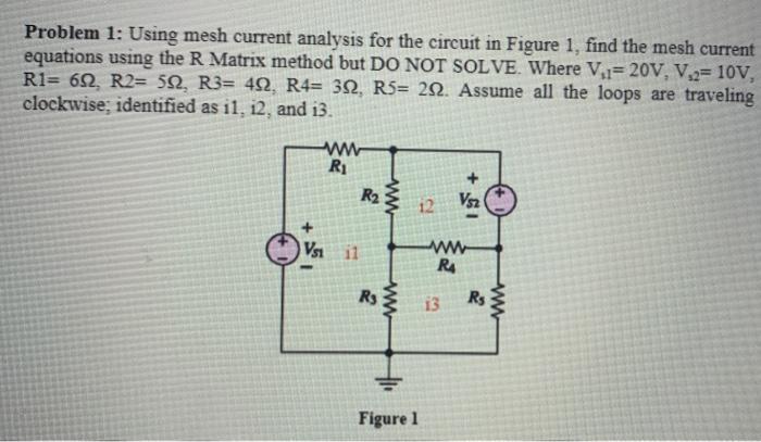 Solved Problem 1: Using mesh current analysis for the | Chegg.com