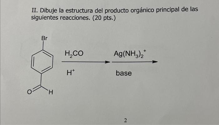 II. Dibuje la estructura del producto orgánico principal de las siguientes reacciones. ( 20 pts.)