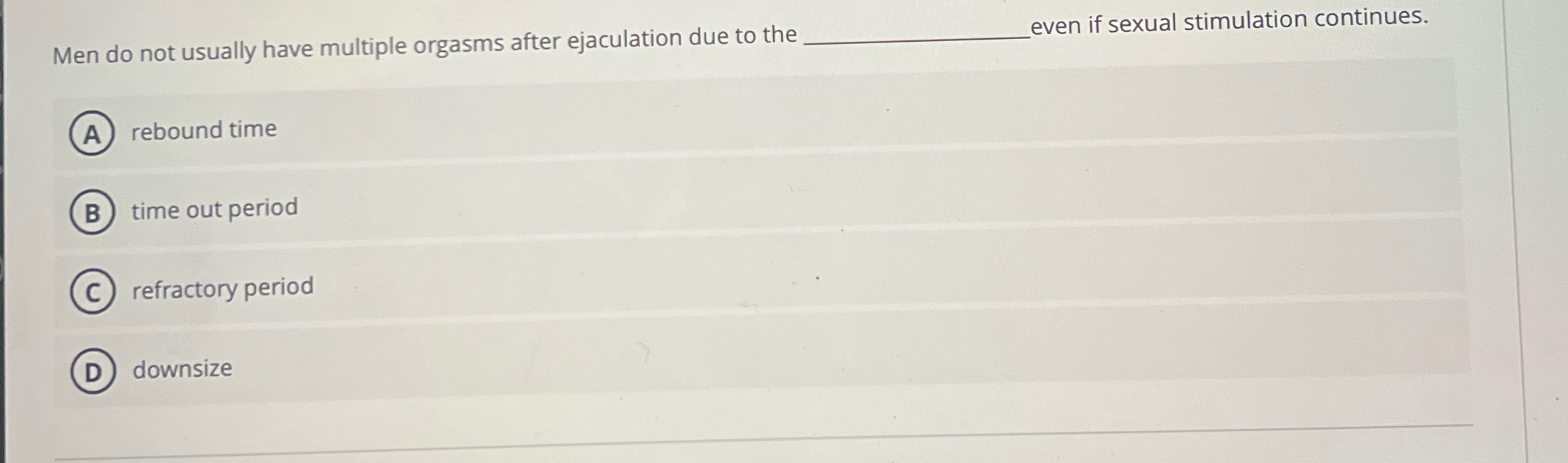Solved Men do not usually have multiple orgasms after | Chegg.com