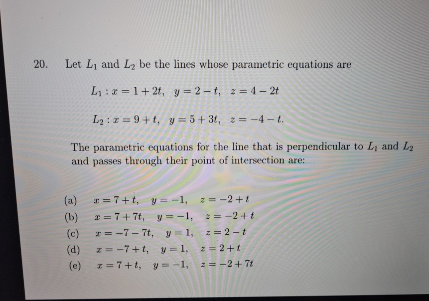 Solved 20. Let L1 And L2 Be The Lines Whose Parametric | Chegg.com