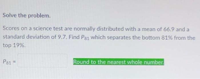 Solved Solve the problem. Scores on a science test are | Chegg.com