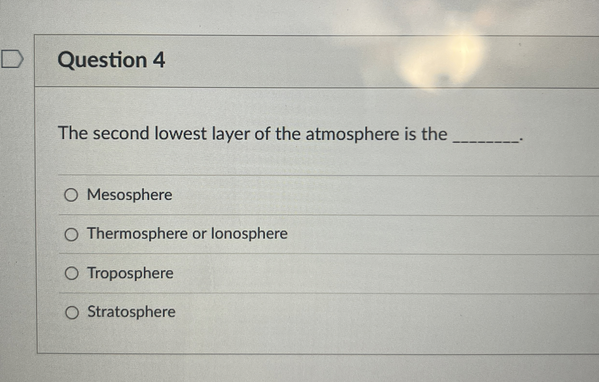 Solved Question 4The second lowest layer of the atmosphere | Chegg.com