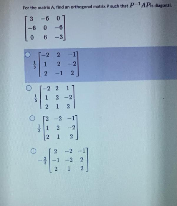 Solved For the matrix A, find an orthogonal matrix P such | Chegg.com