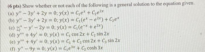 Solved (6 pts) Show whether or not each of the following is | Chegg.com