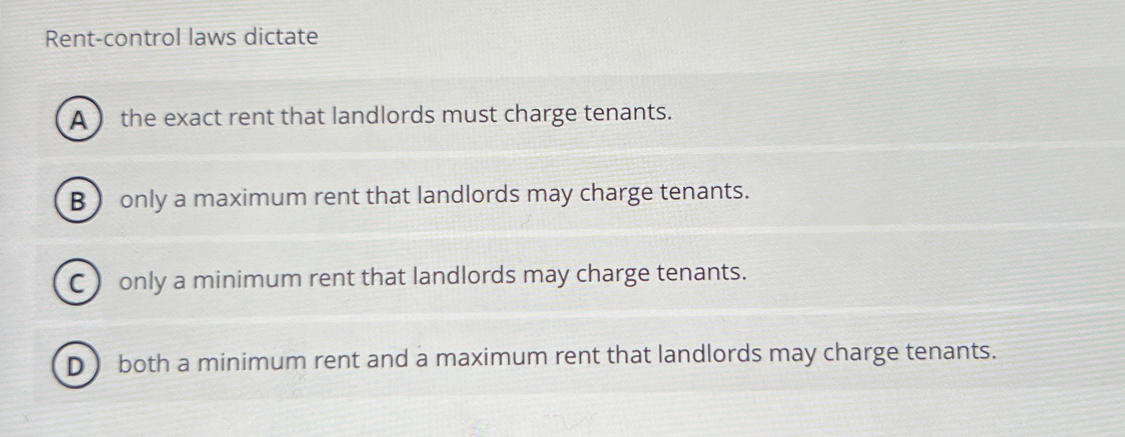 Solved Rentcontrol laws dictatethe exact rent that