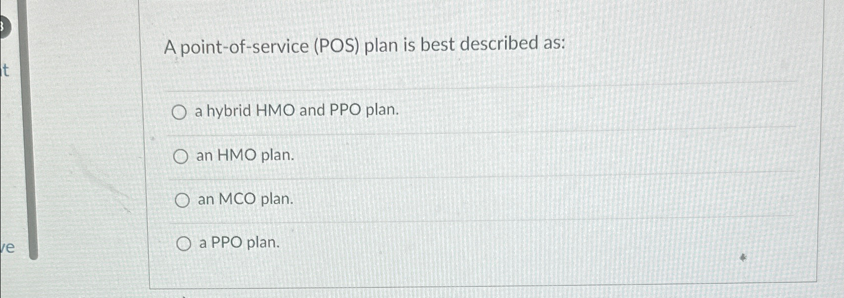 Solved A point-of-service (POS) ﻿plan is best described as:a | Chegg.com