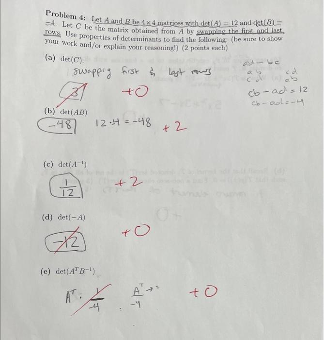 Solved Problem 4: Let A And B Be 4×4 Matrices With Det(A)=12 | Chegg.com