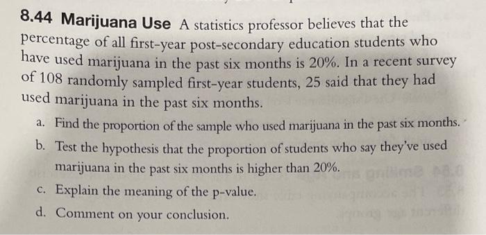 Solved 8.44 Marijuana Use A statistics professor believes | Chegg.com