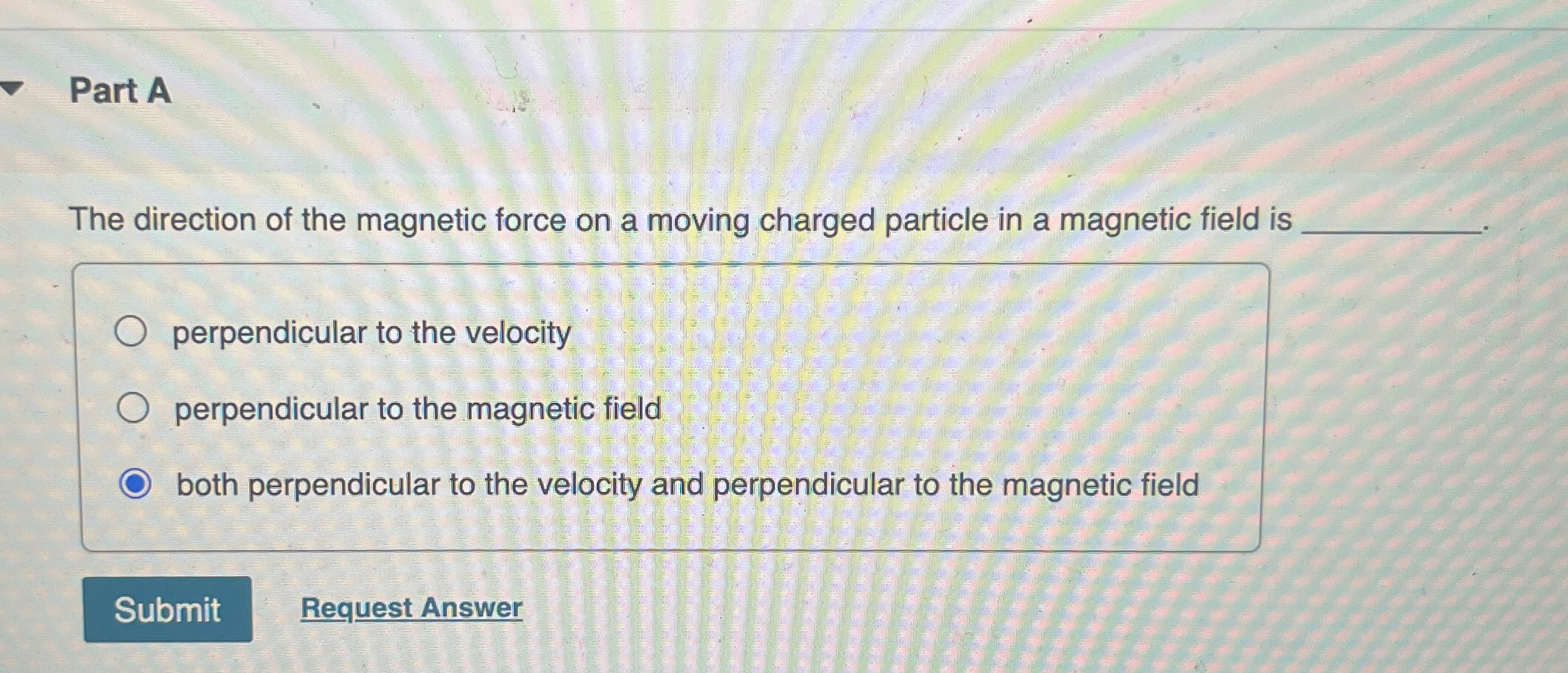 Solved Part AThe direction of the magnetic force on a moving | Chegg.com