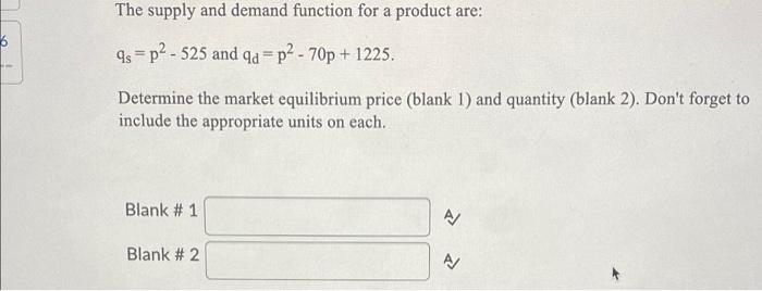 Solved The supply and demand function for a product are: 6 | Chegg.com