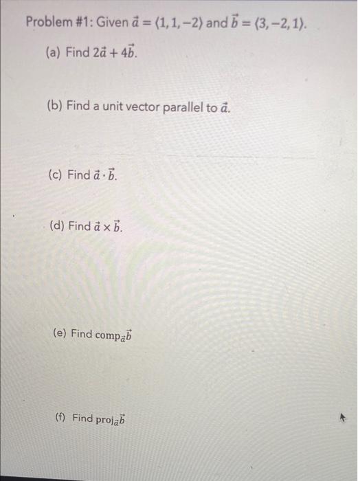 Solved Problem #1: Given A= 1,1,−2 And B= 3,−2,1 . (a) Find | Chegg.com