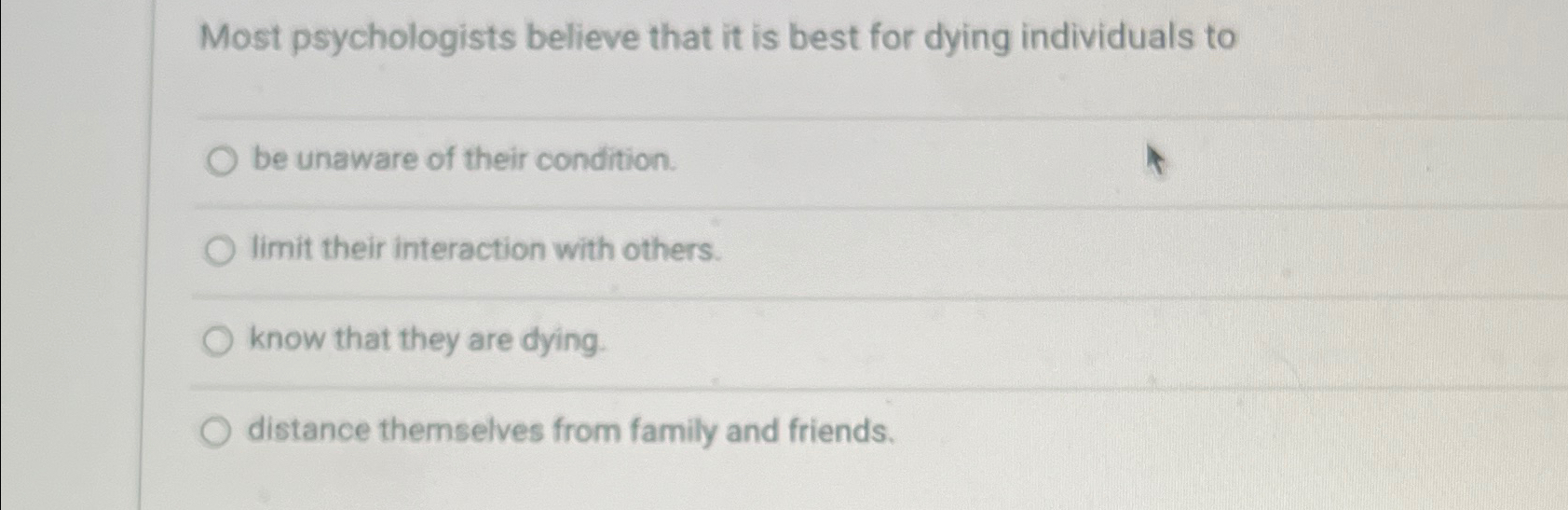 Solved Most psychologists believe that it is best for dying | Chegg.com