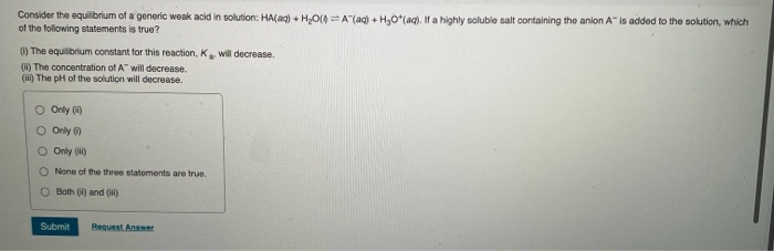 Solved Consider The Equilibrium Of A Generic Weak Acid In | Chegg.com