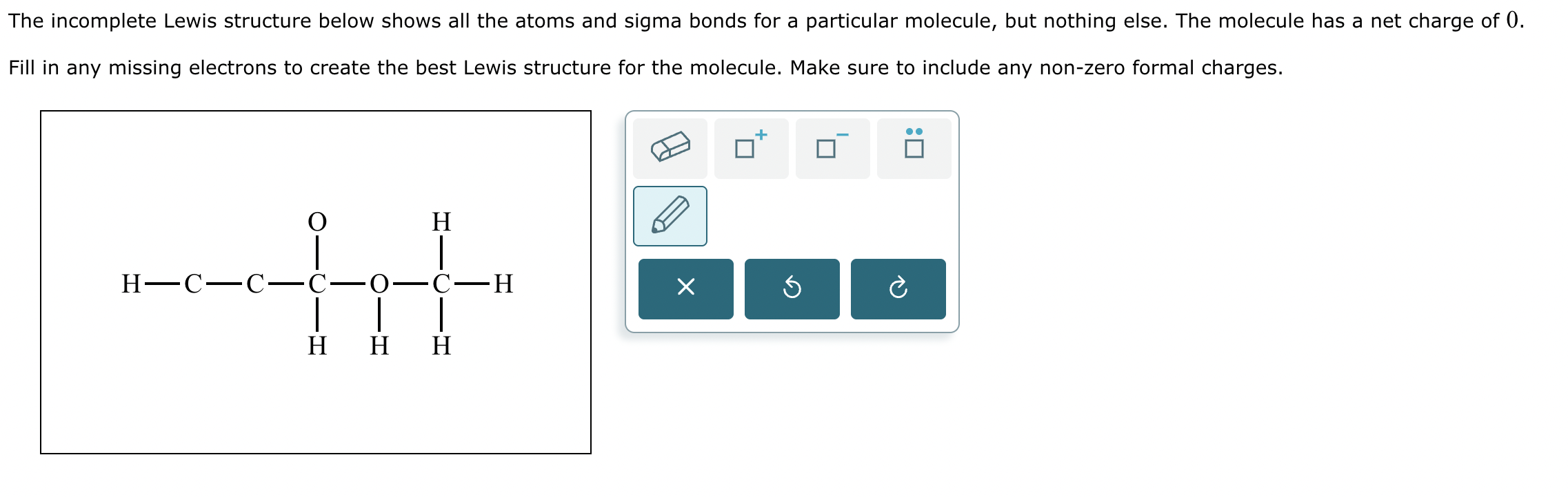 The incomplete Lewis structure below shows all the | Chegg.com