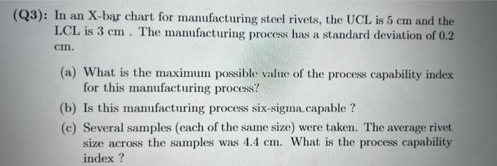 Solved (Q3): In an X-bar chart for manufacturing steel | Chegg.com